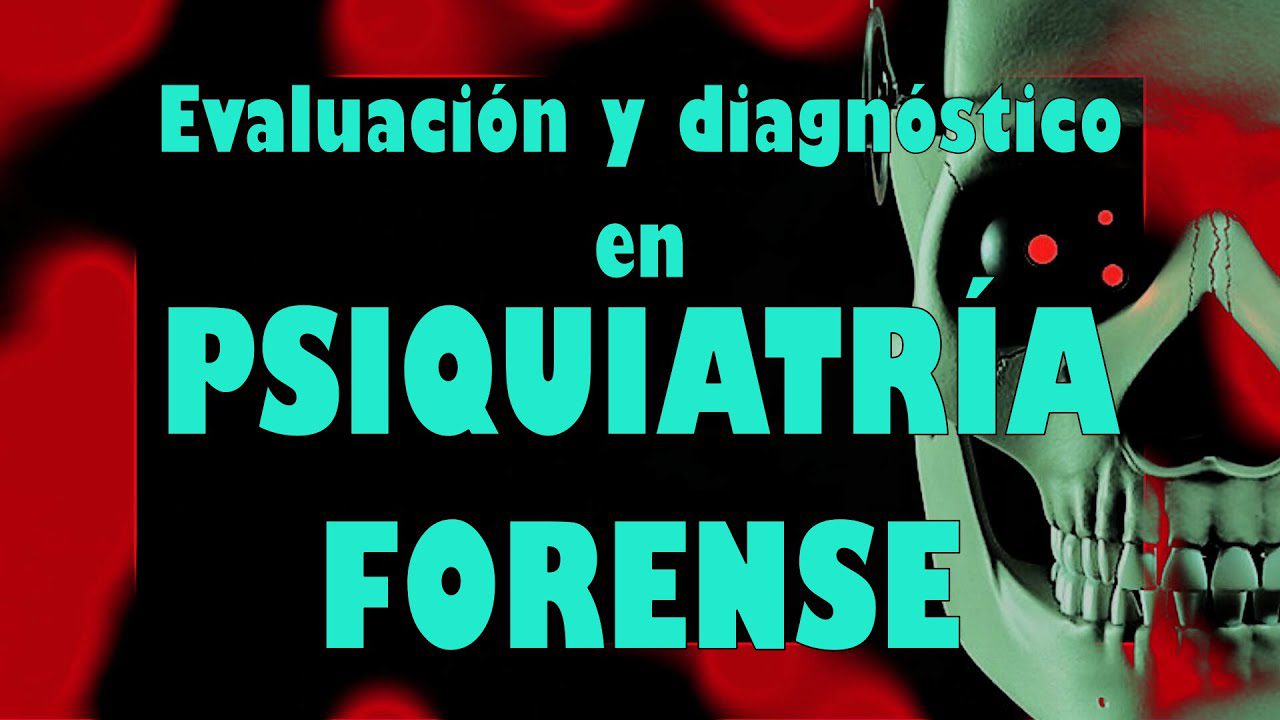 Actualizaciones en Psiquiatría Forense: Evaluación y Tratamiento en el Contexto Legal