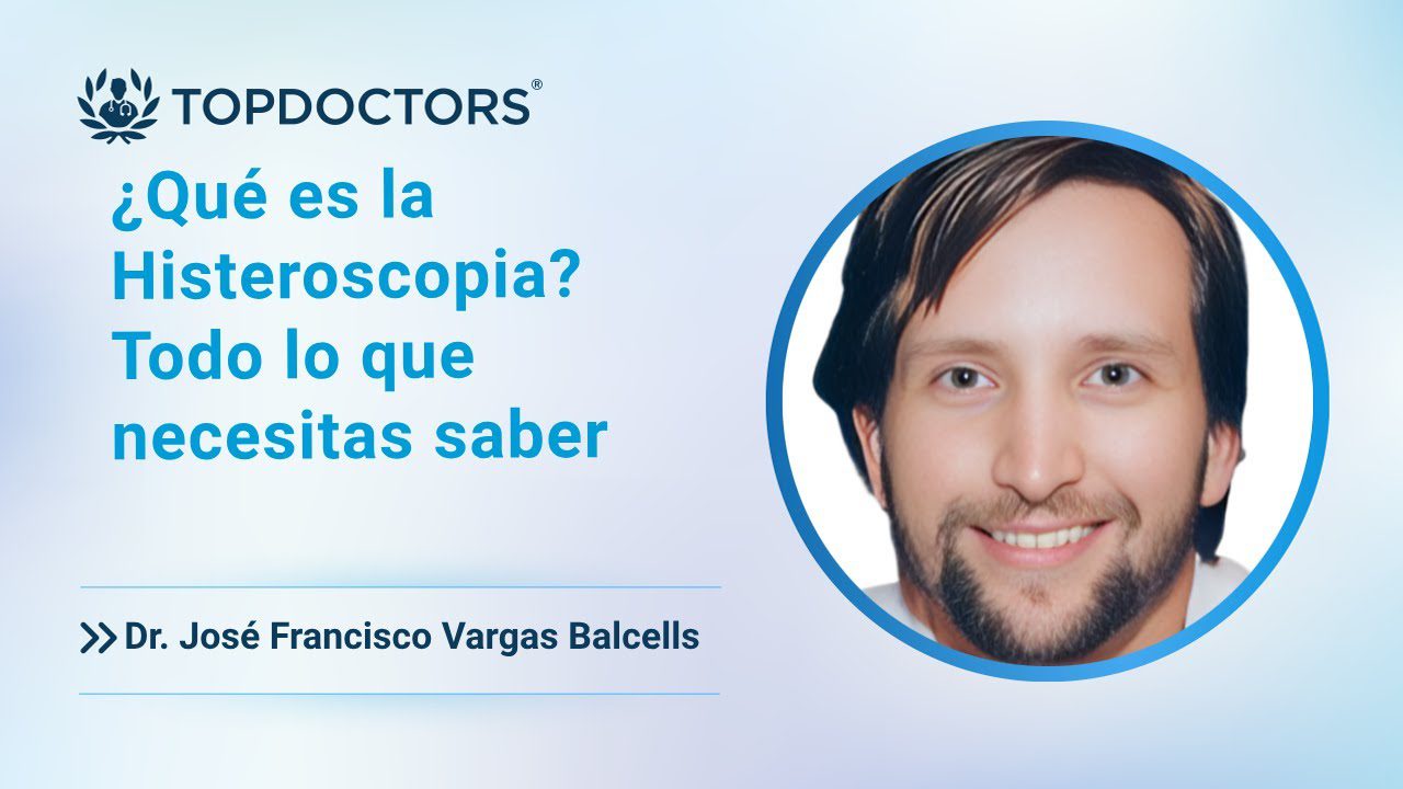 Todo lo que necesitas saber sobre la histeroscopia