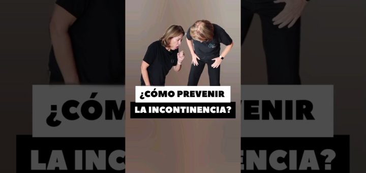 Cómo prevenir y tratar la incontinencia urinaria