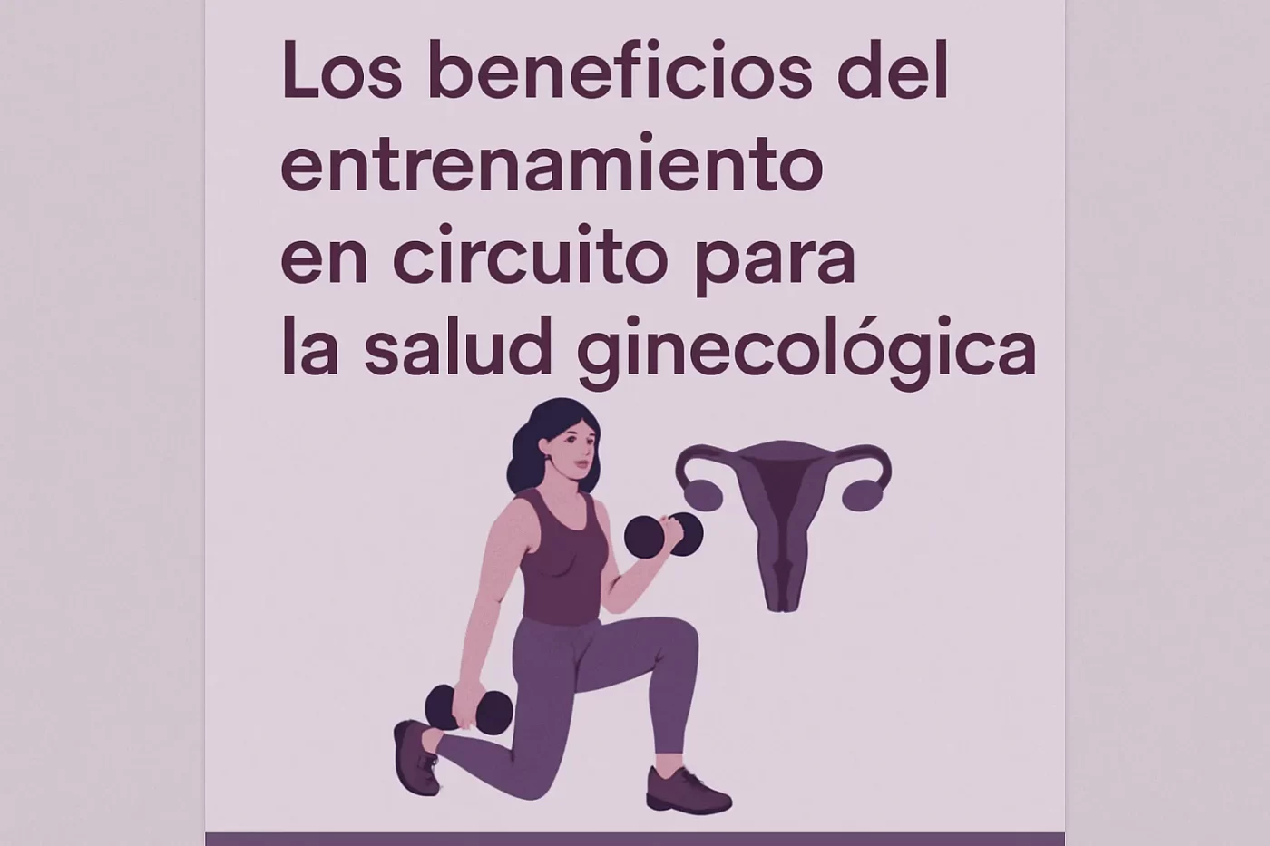 Los beneficios del entrenamiento en circuito para la salud ginecológica