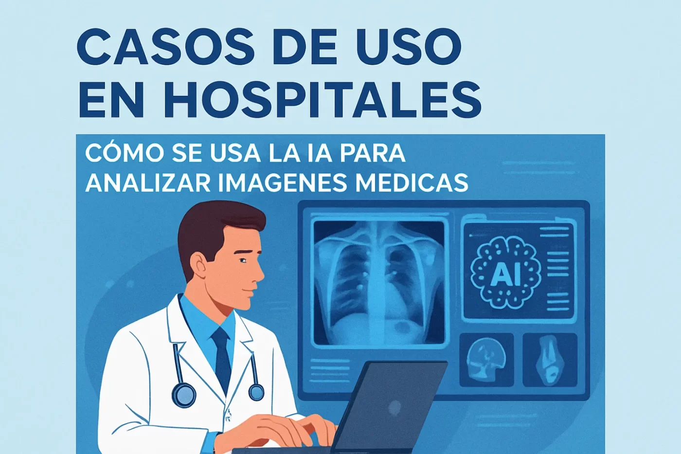 casos de uso en hospitales de Cómo se usa la IA para analizar imágenes médicas