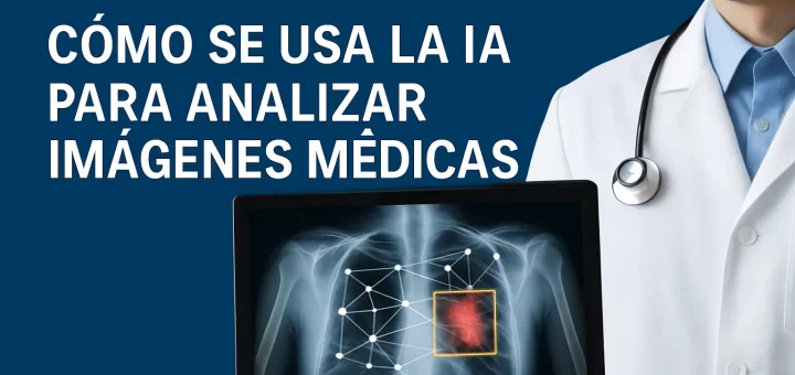 resultados recientes de Cómo se usa la IA para analizar imágenes médicas