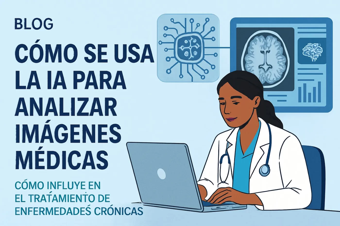 cómo influye en el tratamiento de enfermedades crónicas Cómo se usa la IA para analizar imágenes médicas