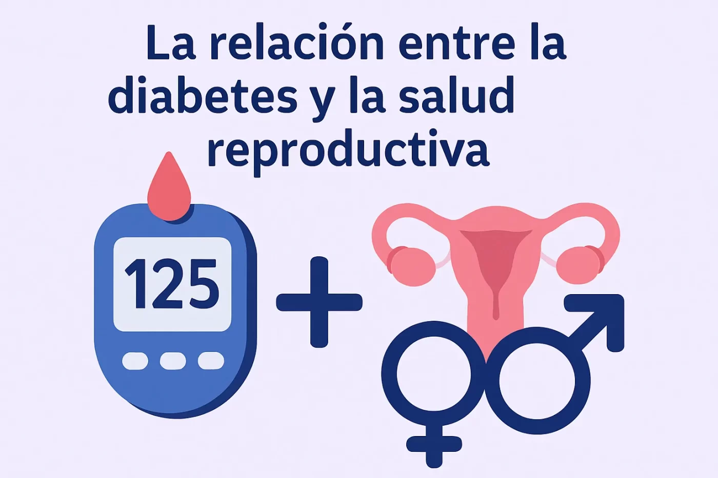 La relación entre la diabetes y la salud reproductiva