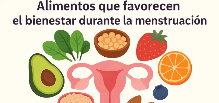 Alimentos que favorecen el bienestar durante la menstruación