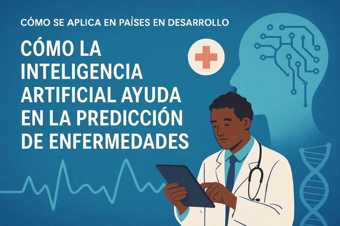 cómo se aplica en países en desarrollo Cómo la inteligencia artificial ayuda en la predicción de enfermedades