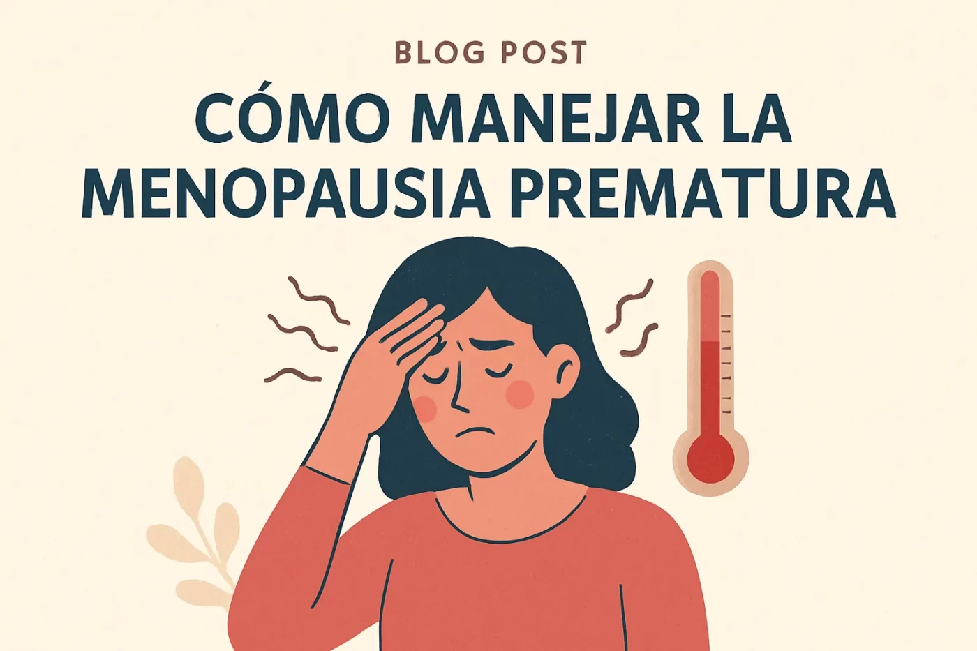 Cómo manejar la menopausia prematura