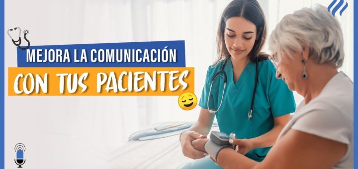 Estrategias de Comunicación en el Ámbito Sanitario: Mejorando la Relación Médico-Paciente