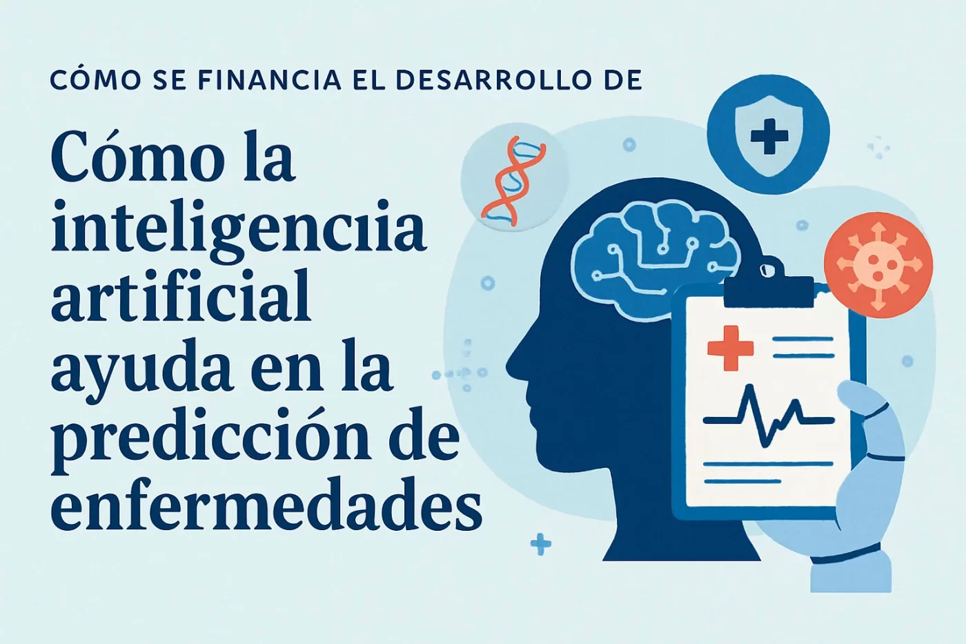 cómo se financia el desarrollo de Cómo la inteligencia artificial ayuda en la predicción de enfermedades