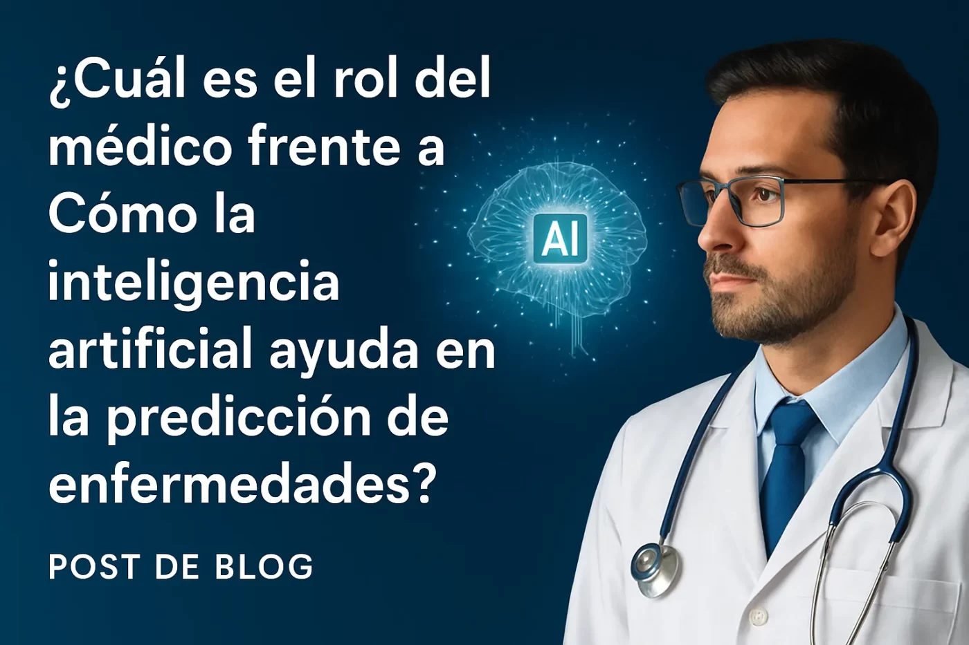 cuál es el rol del médico frente a Cómo la inteligencia artificial ayuda en la predicción de enfermedades