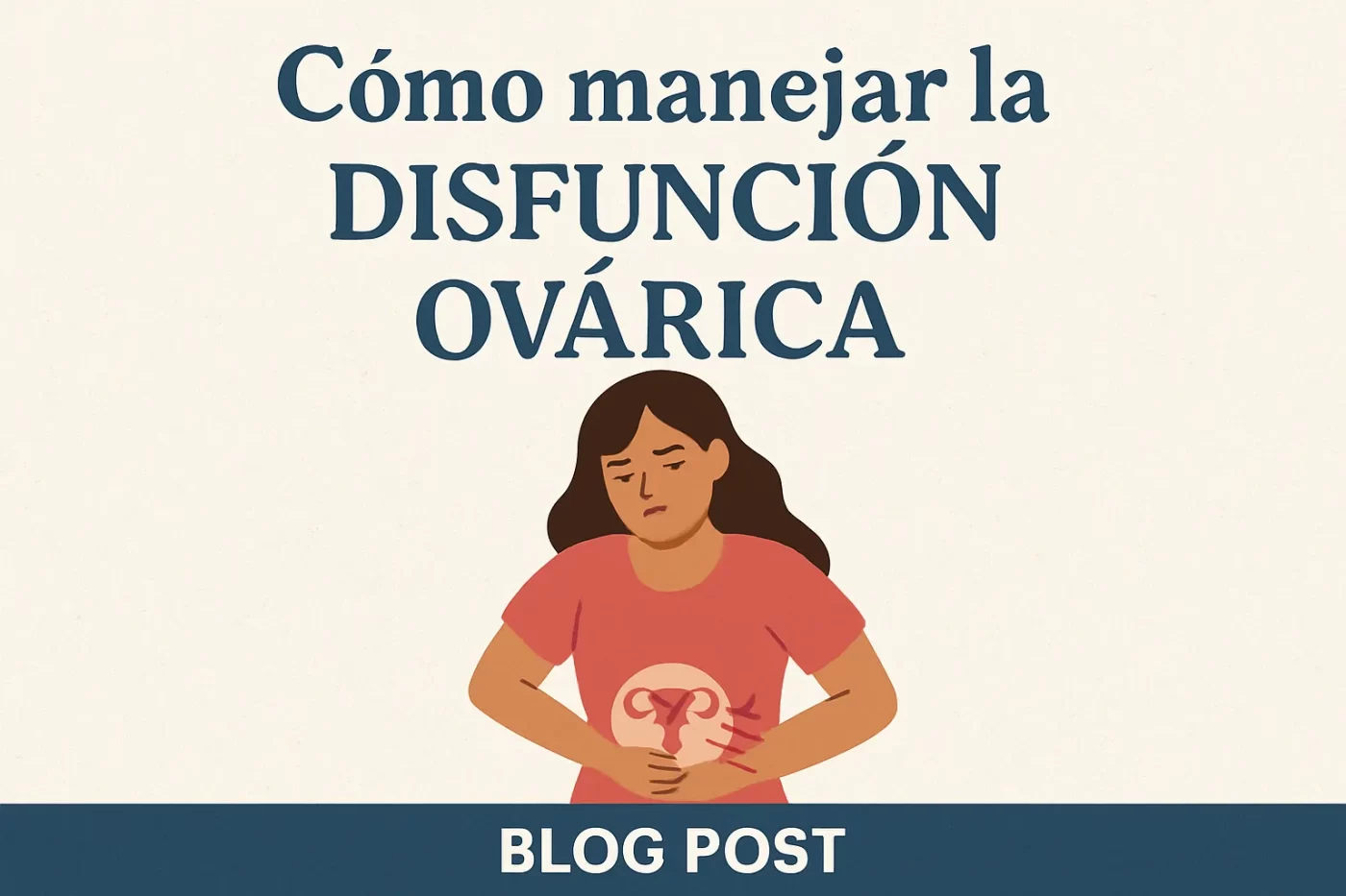 Cómo manejar la disfunción ovárica