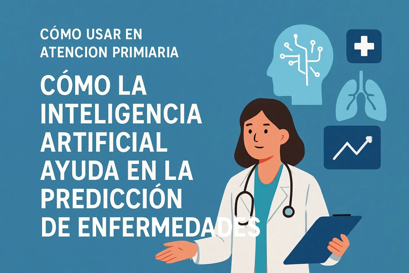 como-usar-en-atencion-primaria-Como-la-inteligencia-artificial-ayuda-en-la-prediccion-de-enfermedades | SoloSalud.net cómo usar en atención primaria Cómo la inteligencia artificial ayuda en la predicción de enfermedades
