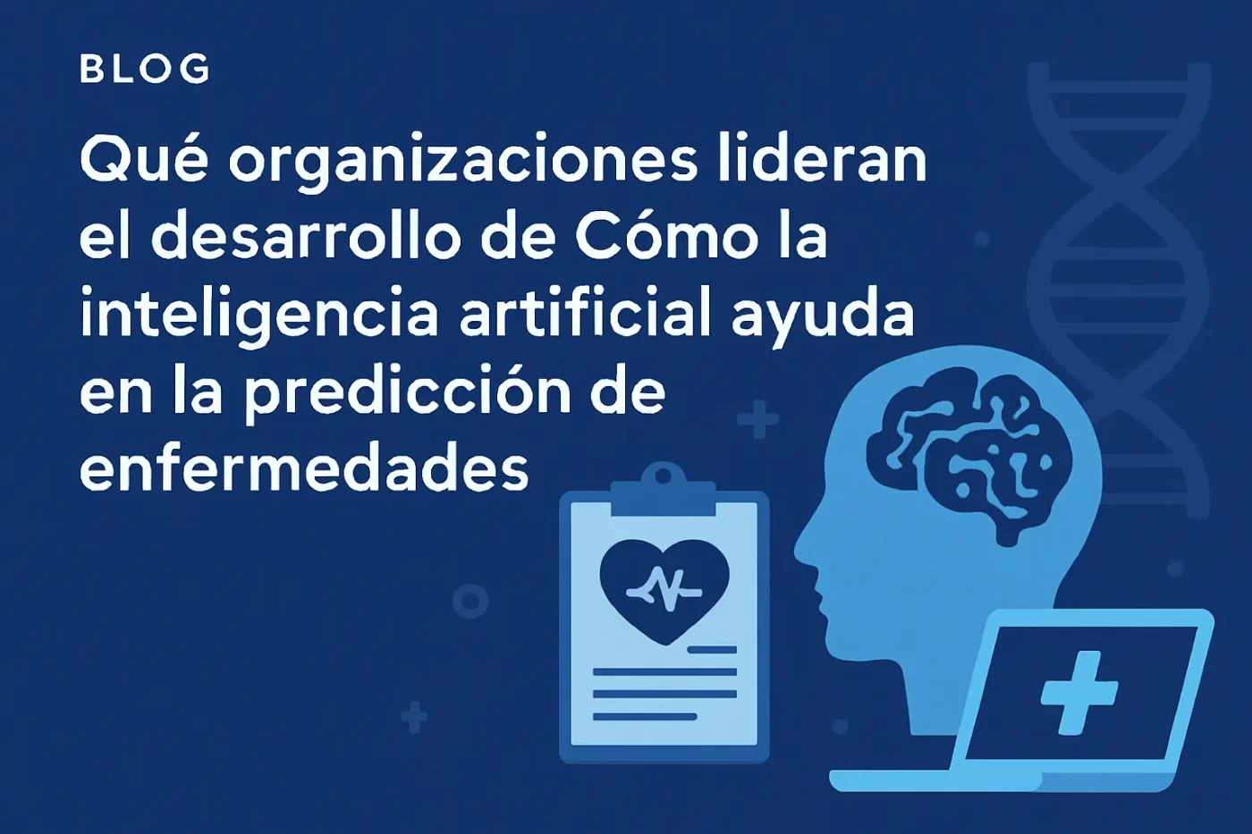 que-organizaciones-lideran-el-desarrollo-de-Como-la-inteligencia-artificial-ayuda-en-la-prediccion-de-enfermedades | SoloSalud.net qué organizaciones lideran el desarrollo de Cómo la inteligencia artificial ayuda en la predicción de enfermedades