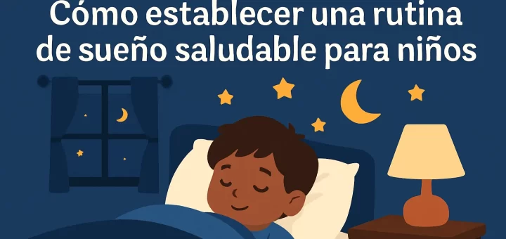 cómo prevenir Cómo establecer una rutina de sueño saludable para niños