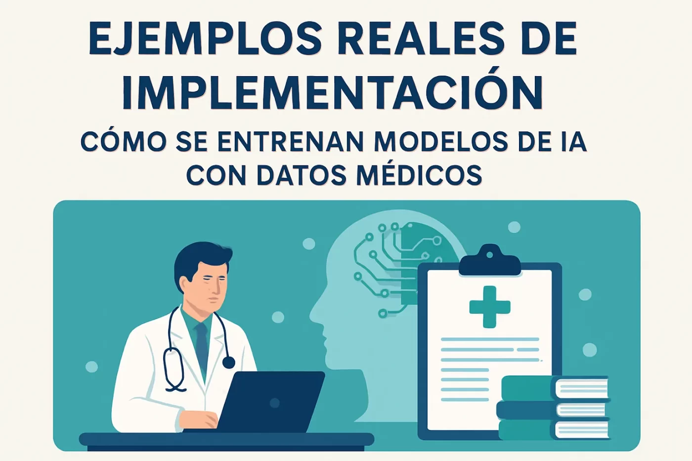 ejemplos-reales-de-implementacion-de-Como-se-entrenan-modelos-de-IA-con-datos-medicos | SoloSalud.net ejemplos reales de implementación de Cómo se entrenan modelos de IA con datos médicos